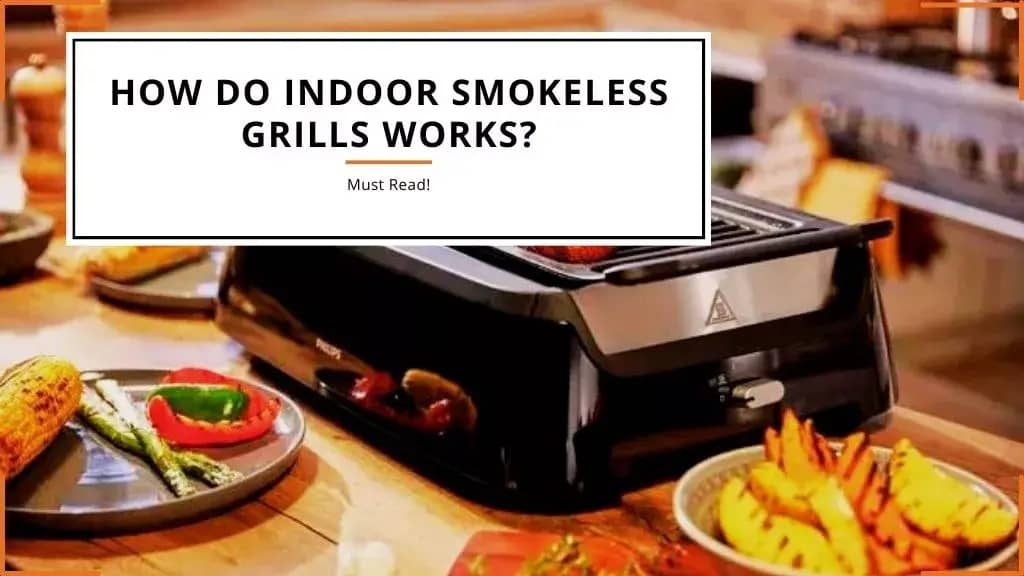 How Do Indoor Smokeless Grills Works?