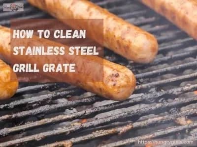How to Clean Stainless Steel Grill Grate