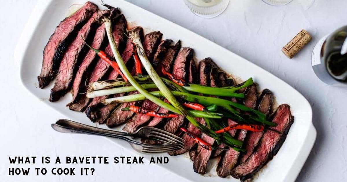 What is a Bavette Steak And How to Cook It?