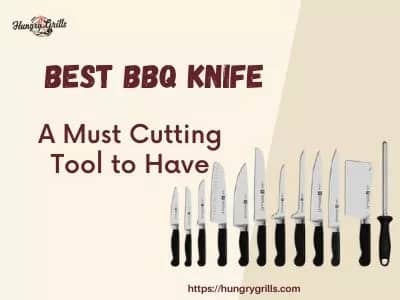 Top 5 Best BBQ Knife for the BBQ Cravers (2022)