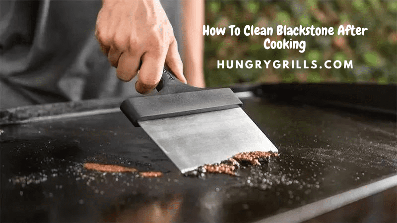 How To Clean Blackstone After Cooking