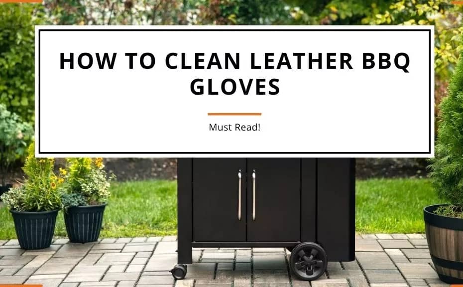How to Clean Leather BBQ Gloves