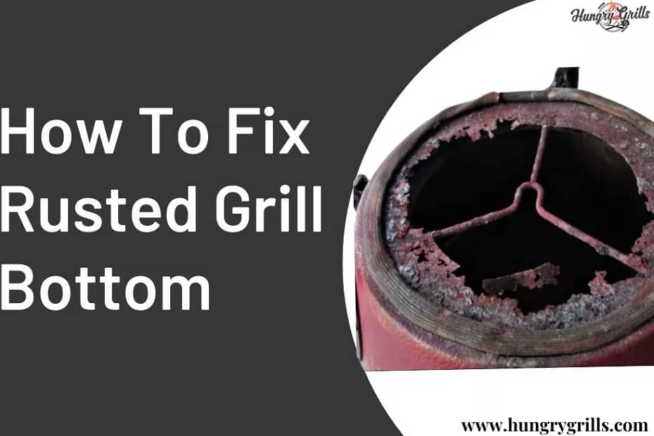 How To Fix Rusted Grill Bottom