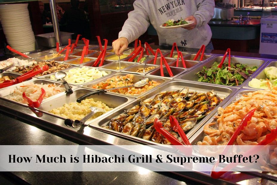 How Much is Hibachi Grill & Supreme Buffet